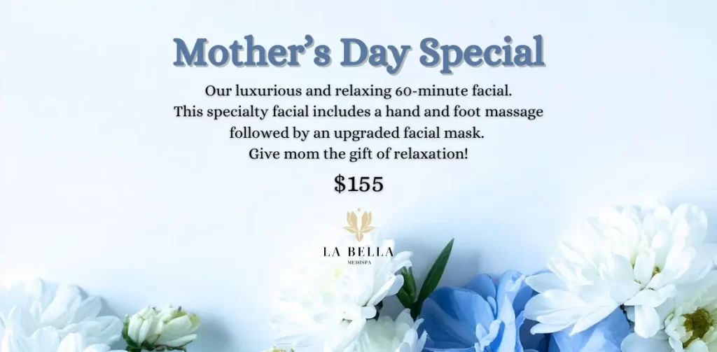 Mother's Day Special | La Bella Medispa